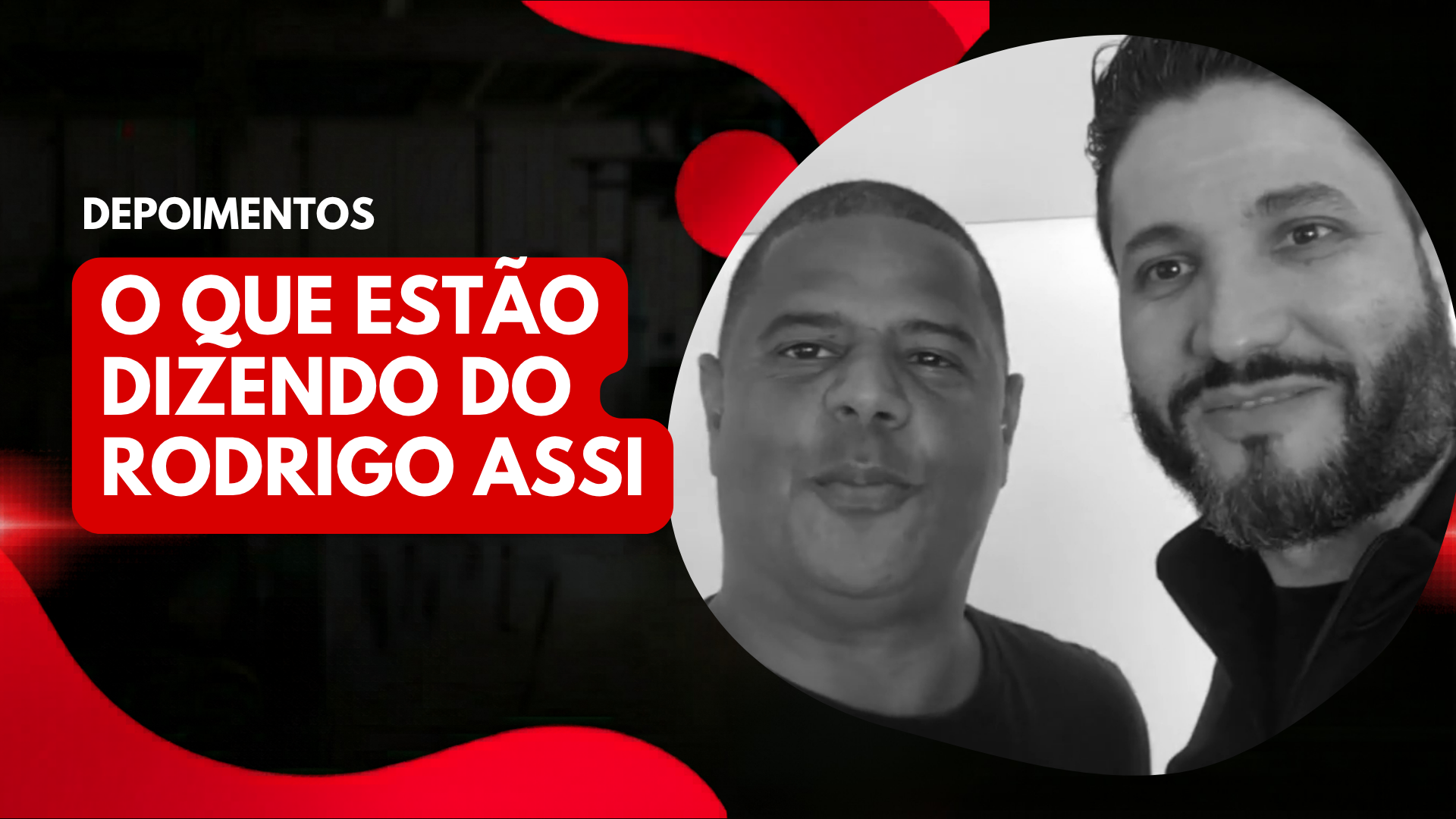 Depoimentos — O que estão dizendo do Rodrigo Assi